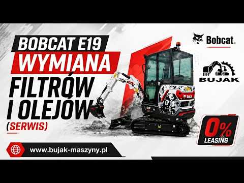 BOBCAT E19 R2 - Wymiana olejów i filtrów.